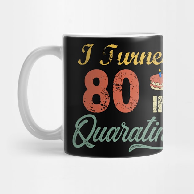 I Turned 80 In Quarantine Vintage by StephanNick